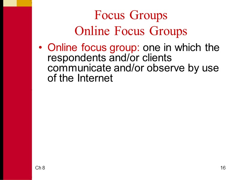 Ch 8 16 Focus Groups Online Focus Groups Online focus group: one in which
